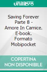 Saving Forever Parte 8 - Amore In Camice. E-book. Formato EPUB ebook