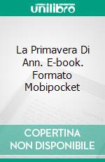 La Primavera Di Ann. E-book. Formato Mobipocket ebook