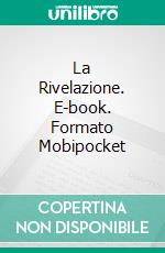 La Rivelazione. E-book. Formato Mobipocket ebook