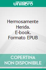 Hermosamente Herida. E-book. Formato Mobipocket