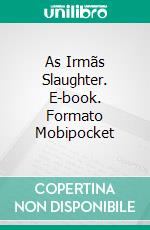 As Irmãs Slaughter. E-book. Formato Mobipocket ebook di Greg Alldredge