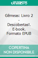 Gêmeas: Livro 2 - Descobertas!. E-book. Formato Mobipocket ebook di Katrina Kahler