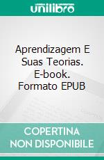 Aprendizagem E Suas Teorias. E-book. Formato Mobipocket ebook di Hiriyappa B