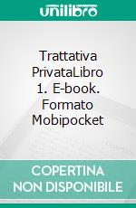 Trattativa PrivataLibro 1. E-book. Formato Mobipocket ebook di Sierra Rose