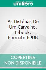 As Histórias De Um Carvalho. E-book. Formato EPUB ebook