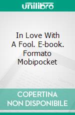 In Love With A Fool. E-book. Formato EPUB ebook