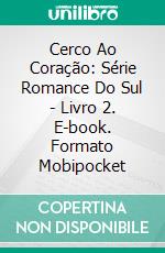 Cerco Ao Coração: Série Romance Do Sul - Livro 2. E-book. Formato EPUB ebook