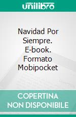 Navidad Por Siempre. E-book. Formato Mobipocket