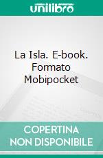 La Isla. E-book. Formato Mobipocket ebook