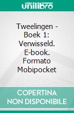 Tweelingen - Boek 1: Verwisseld. E-book. Formato Mobipocket ebook di Katrina Kahler