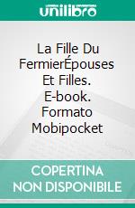 La Fille Du FermierÉpouses Et Filles. E-book. Formato Mobipocket ebook di Little Dickins