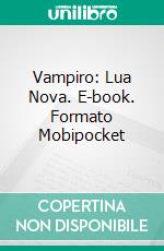 Vampiro: Lua Nova. E-book. Formato Mobipocket ebook