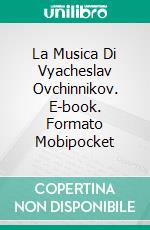 La Musica Di Vyacheslav Ovchinnikov. E-book. Formato Mobipocket