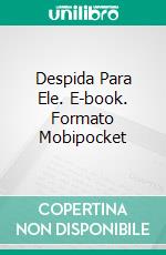 Despida Para Ele. E-book. Formato Mobipocket ebook di Jan Springer