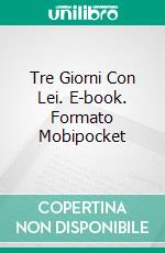 Tre Giorni Con Lei. E-book. Formato Mobipocket ebook