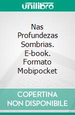 Nas Profundezas Sombrias. E-book. Formato Mobipocket ebook di Steve Vernon