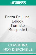 Danza De Luna. E-book. Formato Mobipocket ebook di Stephen Lawrence