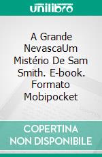 A Grande NevascaUm Mistério De Sam Smith. E-book. Formato Mobipocket ebook di Hannah Howe