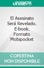 El Asesinato Será Revelado. E-book. Formato Mobipocket