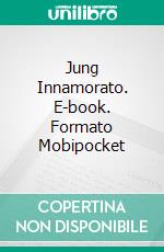 Jung Innamorato. E-book. Formato Mobipocket ebook di Lázaro Droznes