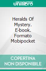 Heralds Of Mystery. E-book. Formato Mobipocket ebook