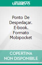 Ponto De Despedaçar. E-book. Formato Mobipocket ebook