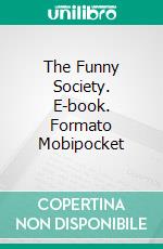 The Funny Society. E-book. Formato Mobipocket ebook di Lorenzo Bonanni