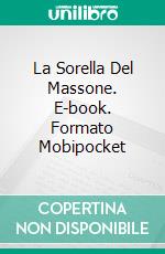 La Sorella Del Massone. E-book. Formato Mobipocket ebook