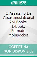 O Assassino De AssassinosEditorial Alvi Books. E-book. Formato Mobipocket ebook