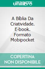 A Bíblia Da Criatividade. E-book. Formato Mobipocket ebook