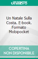 Un Natale Sulla Costa. E-book. Formato Mobipocket ebook