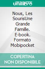 Nous, Les SourisUne Grande Famille. E-book. Formato Mobipocket ebook