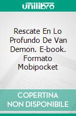 Rescate En Lo Profundo De Van Demon. E-book. Formato Mobipocket ebook