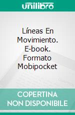 Líneas En Movimiento. E-book. Formato Mobipocket ebook di Steve Vernon