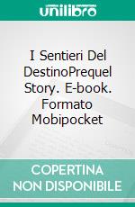 I Sentieri Del DestinoPrequel Story. E-book. Formato Mobipocket ebook di Christina McKnight