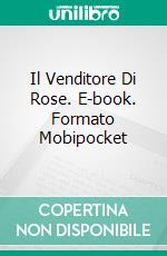 Il Venditore Di Rose. E-book. Formato Mobipocket ebook