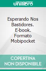 Esperando Nos Bastidores. E-book. Formato Mobipocket ebook