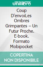 Coup D'envoiLes Ombres Grimpantes – Un Futur Proche. E-book. Formato Mobipocket