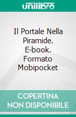 Il Portale Nella Piramide. E-book. Formato Mobipocket ebook di Martin Lundqvist