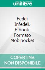 Fedeli Infedeli. E-book. Formato Mobipocket ebook di Samuel Cardeal