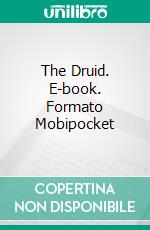 The Druid. E-book. Formato Mobipocket ebook di Antonio Almas