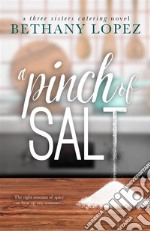 A Pinch of Salt ~ Bethany Lopez. E-book. Formato EPUB ebook