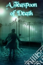 A Teaspoon of Death. E-book. Formato EPUB