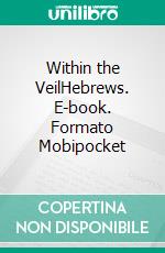 Within the VeilHebrews. E-book. Formato Mobipocket ebook