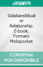 GalatiansRitual or Relationship. E-book. Formato EPUB ebook