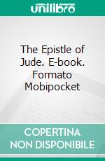 The Epistle of Jude. E-book. Formato Mobipocket ebook di Rev. Norman Holmes 