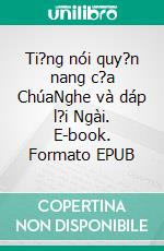 Ti?ng nói quy?n nang c?a ChúaNghe và dáp l?i Ngài. E-book. Formato EPUB ebook