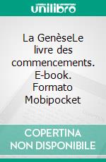 La GenèseLe livre des commencements. E-book. Formato Mobipocket ebook