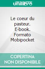 Le coeur du pasteur. E-book. Formato Mobipocket