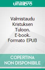 Valmistaudu Kristuksen Tuloon. E-book. Formato EPUB ebook